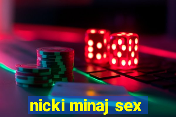 nicki minaj sex